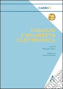 Tabacco e sigaretta elettronica libro di Avino Pasquale