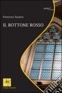 Il bottone rosso libro di Sassano Francesca