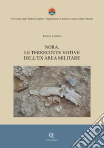 Nora. Le terrecotte votive dell'ex area militare libro di Carboni Romina