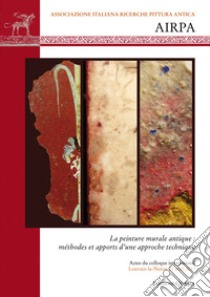 La peinture murale antique: méthodes et apports d'une approche technique. Atti del III colloquio AIRPA (Louvain-la-Neuve, 21 aprile 2017) libro di Cavalieri M. (cur.); Tomassini P. (cur.)