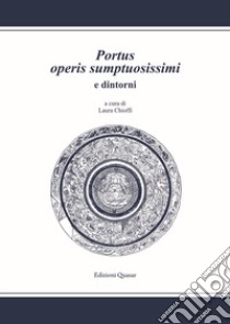 Portus operis sumptuosissimi e dintorni libro di Chioffi L. (cur.)