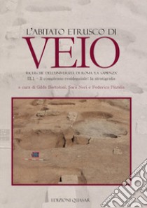 L'abitato etrusco di Veio. Vol. 3/1: Il complesso residenziale: la stratigrafia libro di Bartoloni G. (cur.); Neri S. (cur.); Pitzalis F. (cur.)