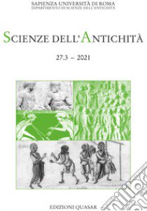 Scienze dell'antichità. Storia, archeologia, antropologia (2021). Vol. 27/3: Pratiche e teorie della comunicazione nella cultura classica libro di Lentini G. (cur.)