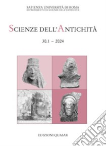 Scienze dell'antichità. Storia, archeologia, antropologia (2024). Nuova ediz.. Vol. 30.1: Ricerche del Dipartimento libro