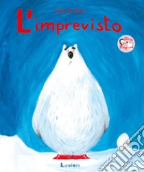 L'imprevisto. Ediz. a colori libro di De Pieri Erika