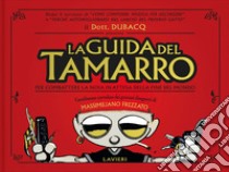 La guida del tamarro del dott. Dubacq libro di Frezzato Massimiliano