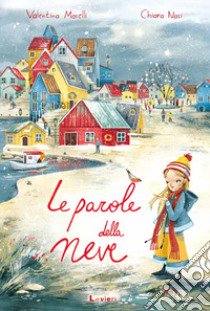 Le parole della neve. Ediz. a colori libro di Maselli Valentina