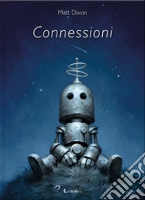 Connessioni. Ediz. a colori libro di Dixon Matt