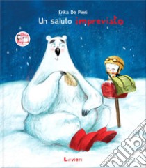 Un saluto imprevisto libro di De Pieri Erika