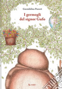 I germogli del signor Gufo libro di Passeri Guendalina