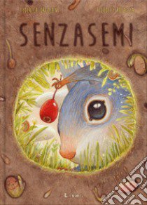 Senzasemi. Ediz. illustrata libro di Ortolan Federica; Rosazza Richolly