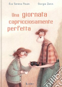 Una giornata capricciosamente perfetta. Ediz. a colori libro di Pavan Eva Serena