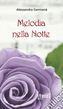 Melodia nella notte libro di Germanà Alessandra