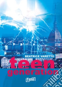 Teen generation libro di Varetto Beatrice