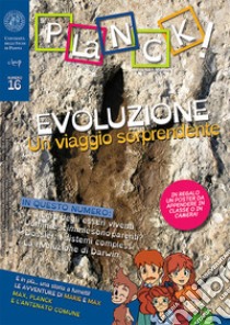 Planck! (2019). Ediz. bilingue. Vol. 16: Evoluzione. Un viaggio sorprendente libro di Accatagliato