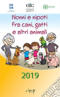 Nonni e nipoti fra cani, gatti e altri animali domestici libro