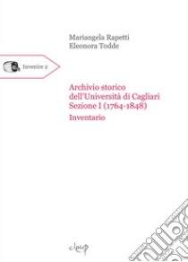 Archivio storico dell'Università di Cagliari. Sezione I (1764-1848). Inventario libro di Rapetti Mariangela; Todde Eleonora