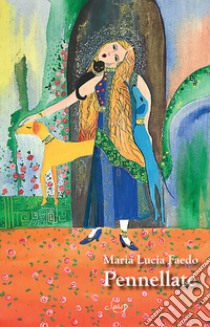 Pennellate libro di Faedo Maria Lucia