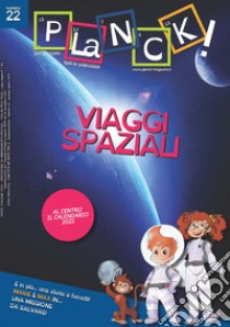 PLaNCK! (2020). Ediz. bilingue. Vol. 22: Viaggi spaziali-Spaces travels libro di Accatagliato (cur.)
