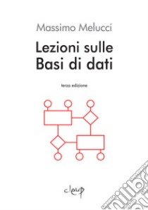 Lezioni sulle Basi di dati libro di Melucci Massimo