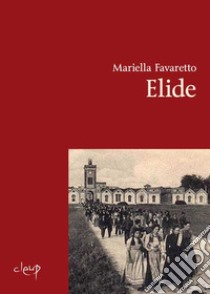 Elide libro di Favaretto Mariella