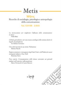 Metis. Ricerche di sociologia, psicologia e antropologia della comunicazione (2021). Vol. 28/2 libro di Tessarolo M. (cur.); Bellini P. P. (cur.)