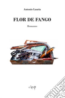 Flor de fango libro di Laurìa Antonio