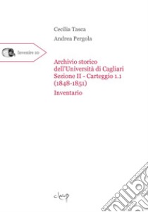 Archivio storico dell'Università di Cagliari Sezione II Carteggio 1 (1848-1851). Inventario libro di Tasca Cecilia; Pergola Andrea