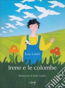 Irene e le colombe libro di Leoni Ezio