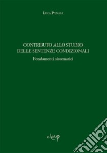 Contributo allo studio delle sentenze condizionali. Fondamenti sistematici libro di Penasa Luca