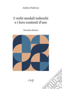 I verbi modali tedeschi e i loro contesti d'uso libro di Padovan Andrea