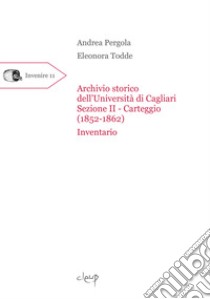 Archivio storico dell'Università di Cagliari. Sezione II - Carteggio (1852-1862). Inventario libro di Pergola Andrea; Todde Eleonora