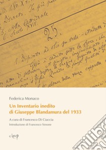 Un Inventario inedito di Giuseppe Blandamura del 1933 libro di Monaco Federica; Di Ciaccia F. (cur.)