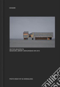 Vector architects seashore library Qinhuangdao shi 2016. Ediz. illustrata libro di Shengliang Su