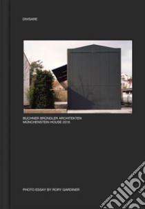 Buchner Bründler Architekten, Münchenstein House 2016. Ediz. illustrata libro di Gardiner Rory