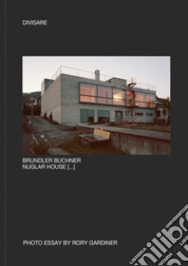 Buchner Bründler Architekten & Lilitt Bollinger Studio, Umbau Kirschlager Nuglar 2019. Ediz. illustrata libro di Gardiner Rory