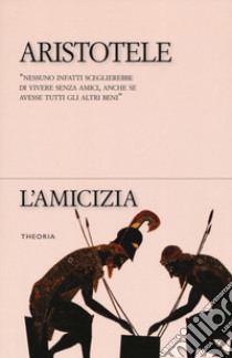 L'amicizia libro di Aristotele; Veronesi A. (cur.)