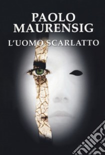 L'Uomo Scarlatto libro di Maurensig Paolo