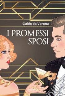 I promessi sposi libro di Da Verona Guido
