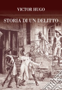 Storia di un delitto libro di Hugo Victor