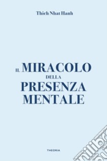 Il miracolo della presenza mentale libro di Nhat Hanh Thich