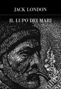 Il lupo dei mari libro di London Jack