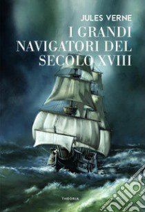 I grandi navigatori del secolo XVIII libro di Verne Jules