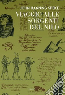 Viaggio alle sorgenti del Nilo libro di Speke John H.; Grant James A.