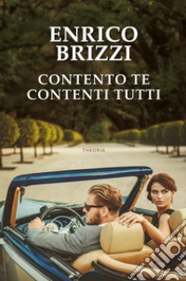 Contento te contenti tutti libro di Brizzi Enrico