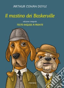 Il mastino dei Baskerville. Testo inglese a fronte libro di Doyle Arthur Conan