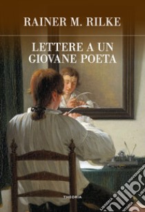 Lettere a un giovane poeta libro di Rilke Rainer Maria; Kappus Franz Xaver