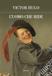 L'uomo che ride. Ediz. integrale, Victor Hugo