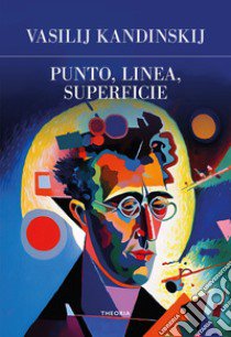 Punto, linea, superficie. Ediz. integrale libro di Kandinskij Vasilij