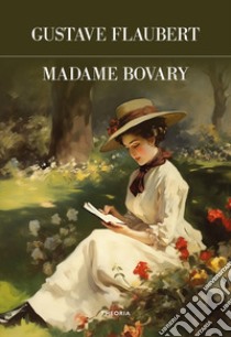 Madame Bovary. Ediz. integrale libro di Flaubert Gustave